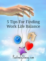 5 Tips For Finding Work Life Balance