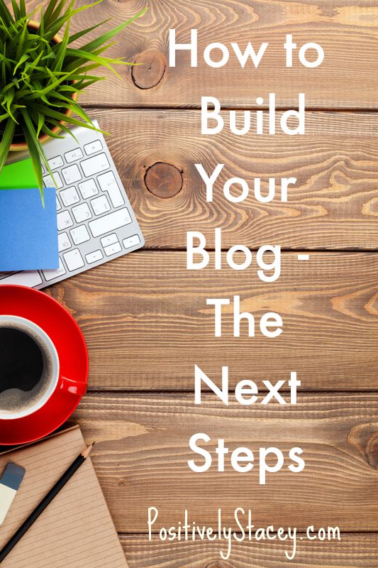 How to Build Your Blog - The Next Steps