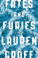 Book Review: Fates and Furies: A Novel by Lauren Groff