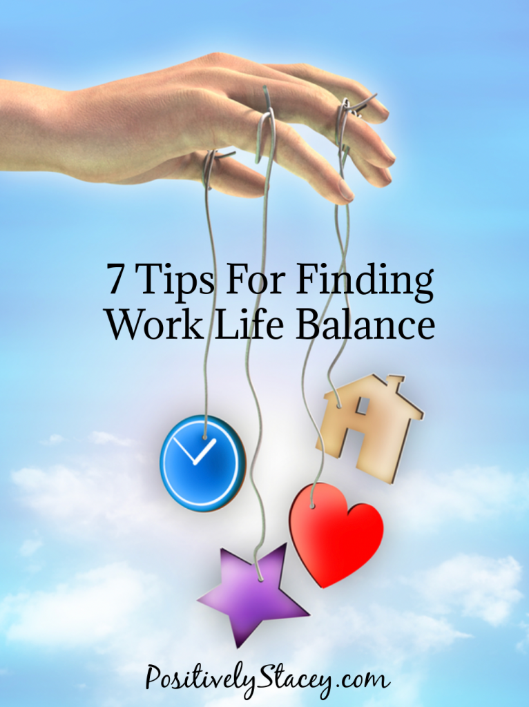 7 tips for finding work life balance